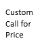 Custom-Call For Price